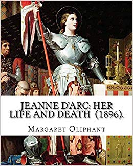 Jeanne d'Arc; Her Life And Death
